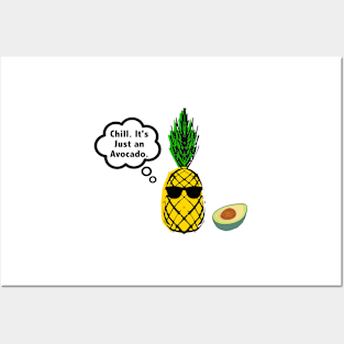 Funny Pineapple Chill it is Just an Avocado Posters and Art